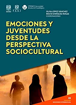 Emociones y juventudes desde la perspectiva sociocultural (Emociones e interdisciplina)