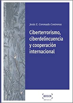 Ciberterrorismo, ciberdelincuencia y cooperación internacional