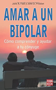 Amar a alguien con trastorno bipolar (Exitos Autoayuda)