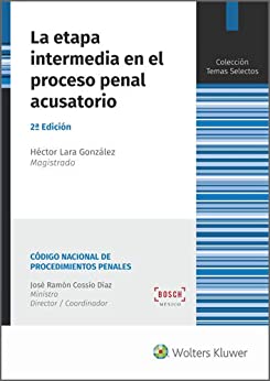La etapa intermedia en el proceso penal acusatorio (2.ª edición) (Temas selectos)