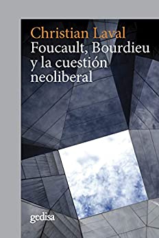 Foucault, Bourdieu y la cuestión neoliberal (CLA-DE-MA / Política nº 302679)