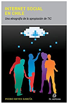 Internet social en Chile: una etnografía de la apropiación de TIC