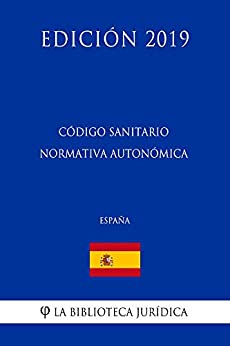 Código Sanitario Normativa Autonómica (España) (Edición 2019)