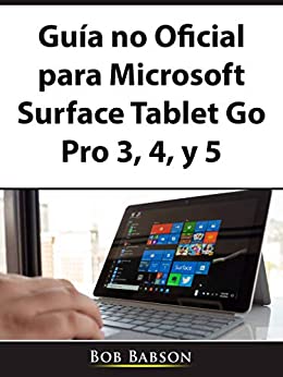 Guía no Oficial para Microsoft Surface Tablet Go Pro 3, 4, y 5