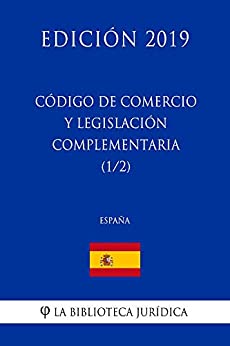 Código de Comercio y legislación complementaria (1/2) (España) (Edición 2019)
