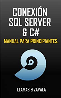 Conexión SQL SERVER y C# (Manual para principiantes nº 1)