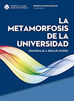 La metamorfosis de la universidad, homenaje a Edgar Morin.