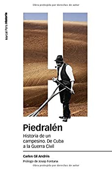 Piedralén: Historia de un campesino. De Cuba a la Guerra Civil (Estudios nº 81)