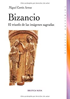 Bizancio: El triunfo de las imágenes sagradas (Historia)