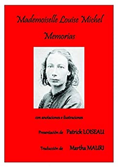 Mademoiselle Louise Michel - Memorias: Con anotaciones e ilustraciones
