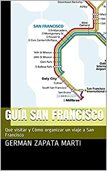 Guía San Francisco: Qué visitar y Cómo organizar un viaje a San Francisco