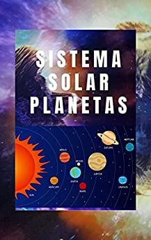 SISTEMA SOLAR PLANETAS: LIBRO ILUSTRADO PARA NIÑOS (Illustrated children's books)