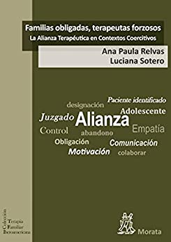 Familias obligadas, terapeutas forzosos: la Alianza Terapéutica en Contextos Coercitivos (Terapia Familiar Iberoamericana nº 3)