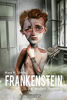 Frankenstein o el modern Prometeu (Meravella Clàssics Book 1) (Catalan Edition)