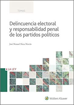 Delincuencia electoral y responsabilidad penal de los partidos políticos