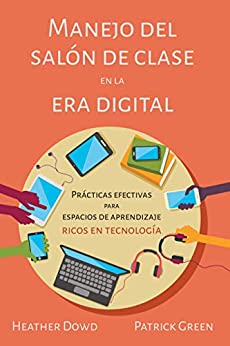 Manejo del salón de clase en la era digital: Prácticas efectivas para espacios de aprendizaje ricos en tecnología