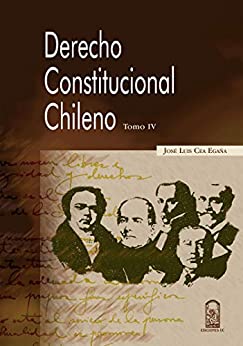 Derecho Constitucional chileno. Tomo IV