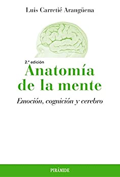 Anatomía de la mente: Emoción, cognición y cerebro (Psicología)