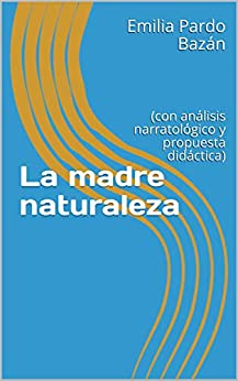 La madre naturaleza: (con análisis narratológico y propuesta didáctica)