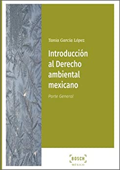 Introducción al derecho ambiental mexicano. Parte General
