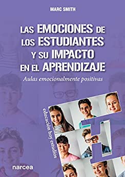 Las emociones de los estudiantes y su impacto en el aprendizaje: Aulas emocionalmente positivas (Educación Hoy Estudios nº 157)