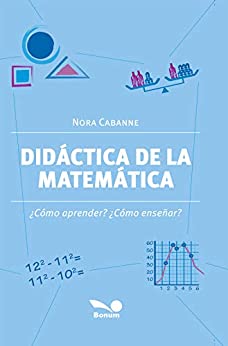 Didáctica de la Matemática: ¿Cómo aprender? ¿Cómo enseñar? (MATEMÁTICA PARA NIVEL INICIAL II – Como enseñar, ejercicios y material teórico sobre didáctica. nº 2)