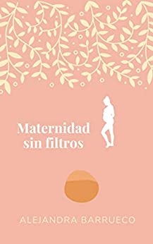 Maternidad: sin filtros