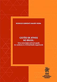 Gestão de ativos no Brasil: uma estratégia anticorrupção no combate à criminalidade organizada (Corrupción, Crimen Organizado y Delincuencia Económica)