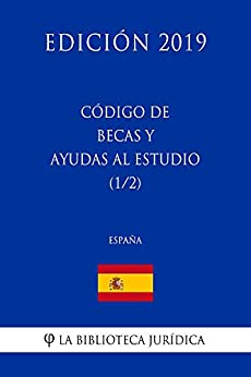 Código de Becas y Ayudas al Estudio (1/2) (España) (Edición 2019)