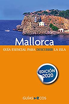 Guía de Mallorca: 2020 (Mapa y recorridos)
