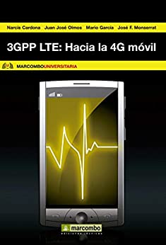 3GPP LTE: Hacia la 4G móvil (Marcombo universitaria)