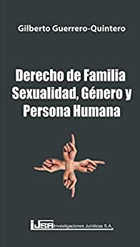 Derecho De Familia, Sexualidad, Género y Persona Humana