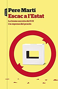 Escac a l'Estat: La trama secreta del 9N i la represa del procés (P.VISIONS) (Catalan Edition)