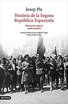 Història de la Segona República Espanyola (1929-abril 1933): Manuscrit original català inacabat (L’ANCORA) (Catalan Edition)