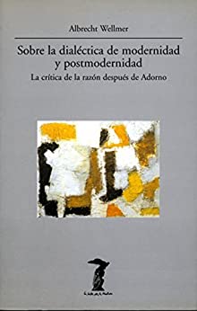 Sobre la dialéctica de modernidad y portmodernidad: La crítica de la razón después de Adorno (La balsa de la Medusa nº 59)