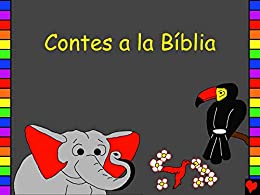 Contes a la Bíblia: Catalan Bible Stories (Bible for Children Everywhere) (Catalan Edition)