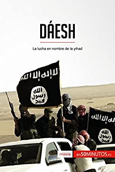Dáesh: La lucha en nombre de la yihad (Historia)