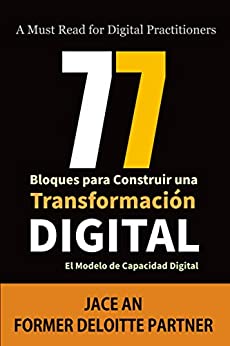 77 Bloques para Construir una Transformación Digital: El Modelo de Capacidad Digital