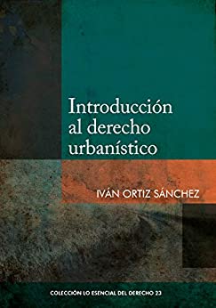 Introducción al derecho urbanístico (Colección Lo Esencial del Derecho)