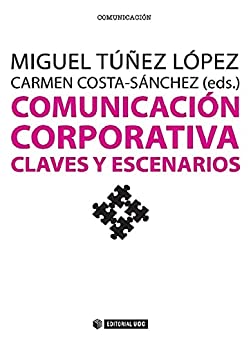 Comunicación corporativa. Claves y escenarios (Manuales nº 326)