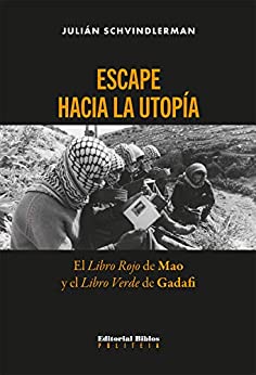 Escape hacia la utopía: El Libro Rojo de Mao y el Libro Verde de Gadafi