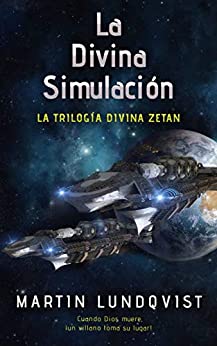 La Divina Simulación (La trilogía divina Zetan nº 1)