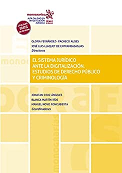 El sistema jurídico ante la digitalización. Estudios de derecho público y criminología (Monografías)
