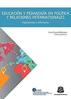 Educación y pedagogía en política y relaciones internacionales: experiencias y reflexiones