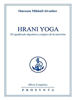 Hrani Yoga: El significado alquímico y mágico de la nutrición