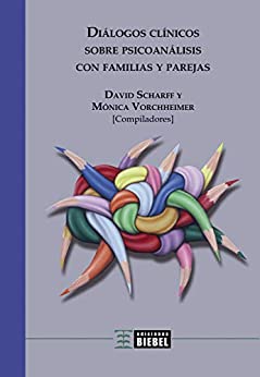 Diálogos clínicos: Sobre psicoanálisis con familias y parejas