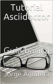 Tutorial Asciidoctor: Guía básica