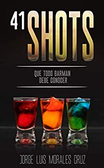 41 shots: Que todo barman debe saber