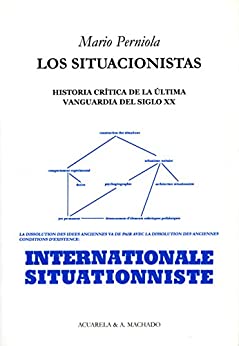Los situacionistas: Historia crítica de la última vanguardia del siglo XX (Acuarela & A. Machado nº 22)