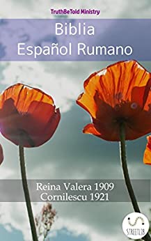 Biblia Español Rumano: Reina Valera 1909 - Cornilescu 1921 (Parallel Bible Halseth nº 624)